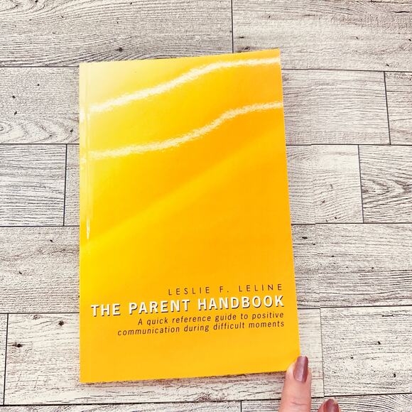 THE PARENT HANDBOOK By Leslie Leline - Positive Communication Difficult Moments - Picture 15 of 16